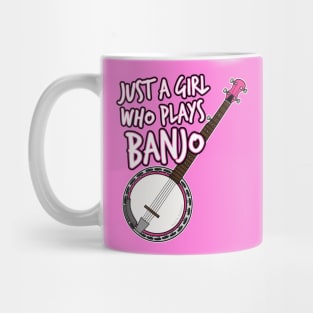 Just A Girl Who Plays Banjo Female Banjoist Mug